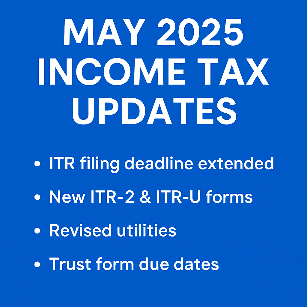 May 2025 Income Tax Updates – Summary